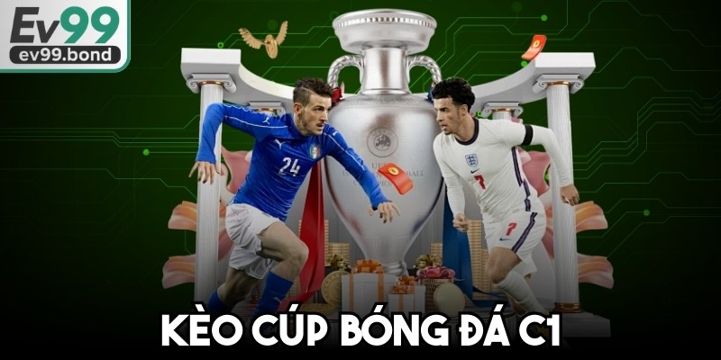Kèo Cúp Bóng Đá C1