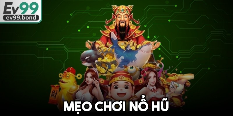 Mẹo Chơi Nổ Hũ