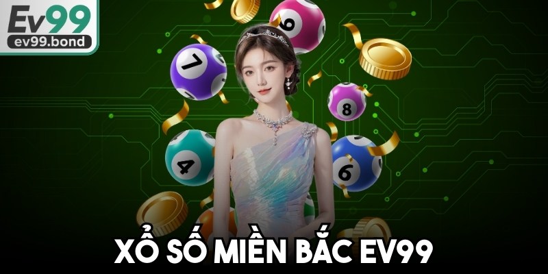 Xổ Số Miền Bắc EV99